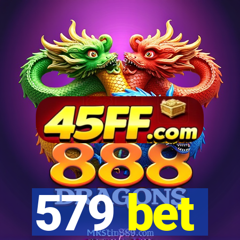 579 bet